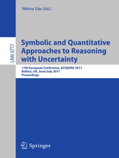 Symbolic and Quantitative Approaches to Reasoning with Uncertainty by Weiru Liu