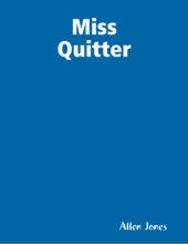 Book cover for Miss Quitter by Allen Jones