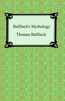 Read: Bulfinch's Mythology (The Age of Fable, The Age of Chivalry, and Legends Book of Charlemagne)