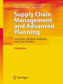 Supply Chain Management and Advanced Planning - Hartmut Stadtler & Christoph Kilger