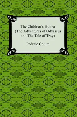 Read: The Children's Homer (The Adventures Book of Odysseus and the Tale of Troy)