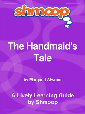 Shmoop Learning Guide: The Handmaid's Tale