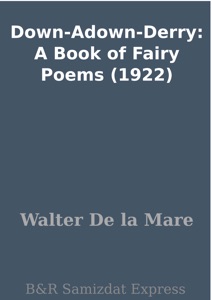 Down-Adown-Derry: A Book of Fairy Poems (1922)