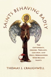 Saints Behaving Badly - Thomas J. Craughwell
