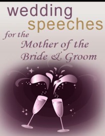 Wedding Speeches Series: Mothers of the Bride & Groom - Unknown