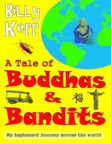 A Tale of Buddhas & Bandits: My Haphazard Journey Across the World