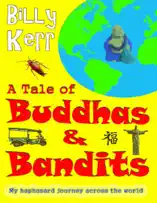 A Tale of Buddhas & Bandits: My Haphazard Journey Across the World