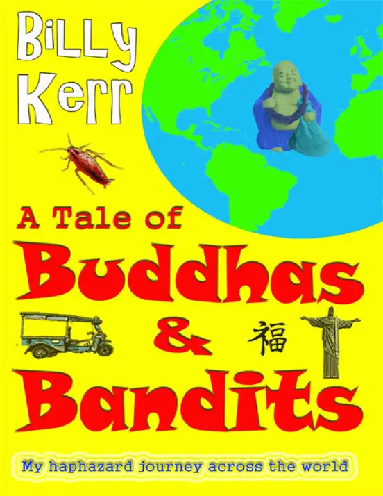 A Tale of Buddhas & Bandits: My Haphazard Journey Across the World