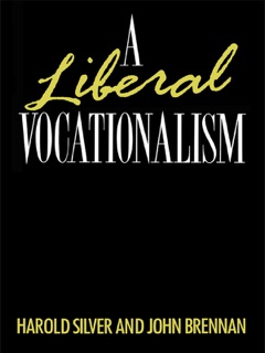 A Liberal Vocationalism by John Brennan & Harold Silver