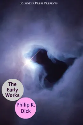 Read: The Early Works Book of Philip K. Dick