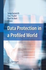 Data Protection in a Profiled World Serge Gutwirth, Yves Poullet & Paul de Hert