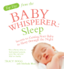 Top Tips from the Baby Whisperer: Sleep - Melinda Blau & Tracy Hogg