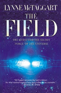 The Field by Lynne McTaggart