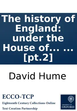 Read: The history of England: under the House of Book Tudor. ... By David Hume, Esq; In two volumes. ... [pt.2]