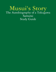 Musui's Story: The Autobiography of a Tokugawa Samurai Study Guide