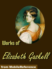 Works of Elizabeth Gaskell - Elizabeth Gaskell