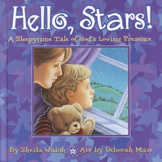 Hello, Stars! by Sheila Walsh & Deborah Maze