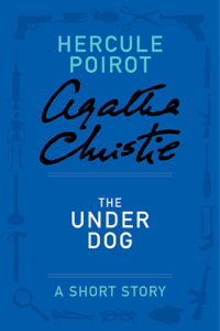 The Under Dog - Agatha Christie Cover Art