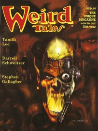 Weird Tales #327 - Darrell Schweitzer, Thomas Ligotti, Stephen Gallagher, Tanith Lee & Ralph Gamelli