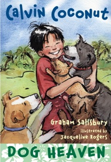 Calvin Coconut: Dog Heaven by Graham Salisbury & Jacqueline Rogers