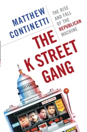 The K Street Gang - Matthew Continetti