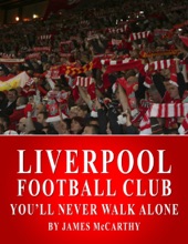 Book cover for Liverpool Football Club - You'll Never Walk Alone by James McCarthy