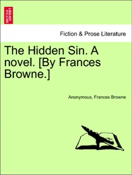 Read: The Hidden Sin. A novel. Book [By Frances Browne.] vol. I