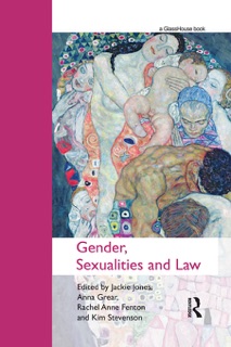 Gender, Sexualities and Law by Jackie Jones, Anna Grear, Rachel Anne Fenton & Kim Stevenson