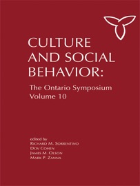 Culture and Social Behavior - Richard M. Sorrentino, Dov Cohen, James M. Olson & Mark P. Zanna