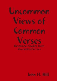 Uncommon Views of Common Verses: Devotional Studies from Overlooked Verses
