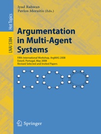 Argumentation in Multi-Agent Systems - Iyad Rahwan & Pavlos Moraitis