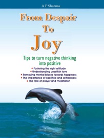 From Despair to Joy - A.P. Sharma
