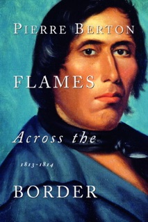 Flames Across the Border by Pierre Berton