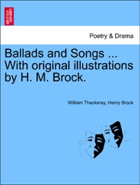 Ballads and Songs ... With original illustrations by H. M. Brock. - William Thackeray & Henry Brock