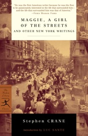 Maggie, a Girl of the Streets and Other New York Writings - Stephen Crane & Luc Sante