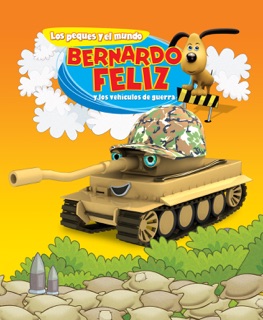 Bernardo Feliz y los Vehículos de Guerra by Potrus Publishing