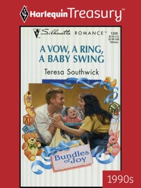A VOW, A RING, A BABY SWING - Teresa Southwick