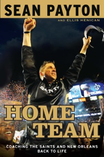 Home Team by Sean Payton & Ellis Henican