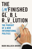 The Unfinished Global Revolution - Mark Malloch-Brown