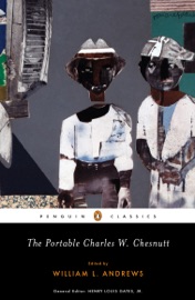 The Portable Charles W. Chesnutt - Charles W. Chesnutt, William L. Andrews & Henry Louis Gates, Jr.