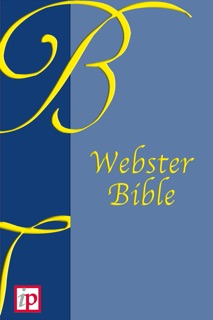 Holy Bible – (Webster) Revised King James Version by Noah Webster