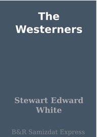 The Westerners - Stewart Edward White