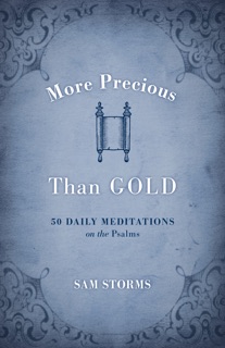 More Precious Than Gold by Sam Storms