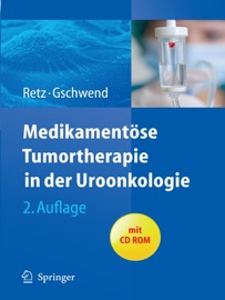 Medikamentöse Tumortherapie in der Uroonkologie - Margitta Retz & Jürgen E. Gschwend