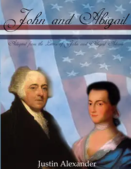 John and Abigail: Adapted from the Letters of John and Abigail Adams