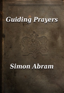 Guiding Prayers by Simon Abram