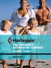 The Surgeon's Fatherhood Surprise - Jennifer Taylor