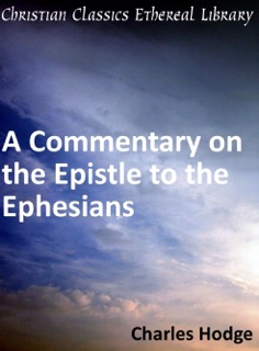 Commentary on the Epistle to the Ephesians by Charles Hodge