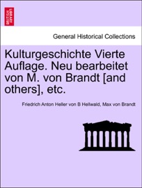 Kulturgeschichte Vierte Auflage. Neu bearbeitet von M. von Brandt [and others], etc. BAND II