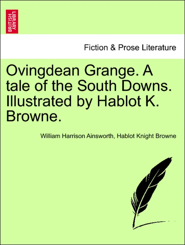 Ovingdean Grange. A tale of the South Downs. Illustrated by Hablot K. Browne.